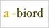 a =biord
